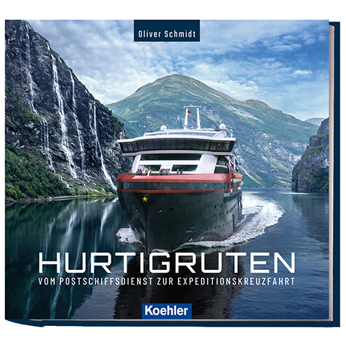 Cover des Buches Hurtigruten – Vom Postschiffdienst zur Expeditionskreuzfahrt, Koehlers Verlag, Oliver Schmidt.