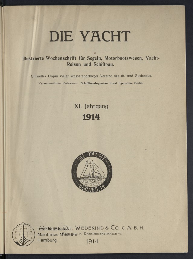 Die Yacht.- Illustrierte Wochenschrift für Segeln, Motorbootswesen, Yacht-Reisen und Schiffbau. Offizielles Organ vieler wassersportlicher Vereine des In- und Auslandes.