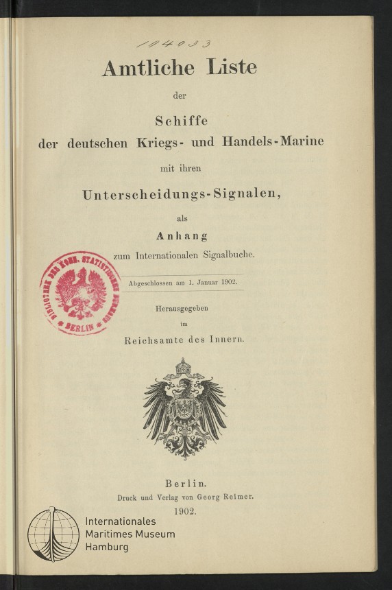 Amtliche Liste der Schiffe der deutschen Kriegs- und Handels-Marine mit ihren Unterscheidungs-Signalen, als Anhang zum Internationalen Signalbuche.