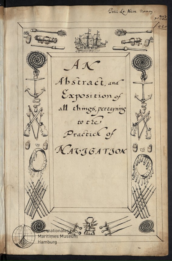 An Abstract and Exposition of all things, pertayning to the Practick of Navigation
