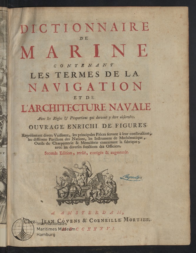 Dictionnaire de Marine contenant les termes de la Navigation et de L'Architecture Navale.