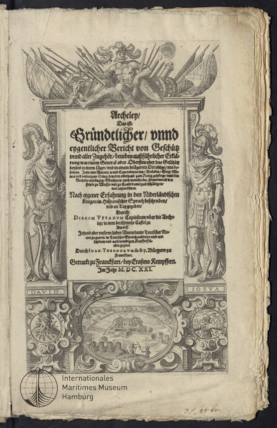 Archeley / Das ist: Gründtlicher unnd eygentlicher Bericht von Geschütz unnd aller Zugehör / ...