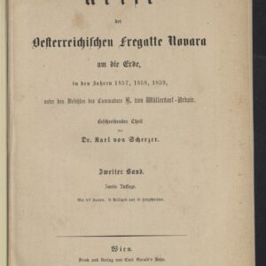 Reise der Oesterreichischen Fregatte Novara um die Erde, in den Jahren 1857, 1858, 1859, unter den Befehlen des Commodore B. von Wüllerstorf-Urbair.