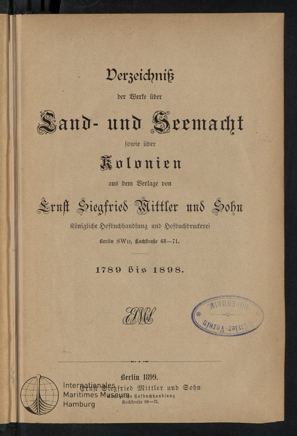 Verzeichnis der Werke über Land- und Seemacht sowie über Kolonien aus dem Verlage von Ernst Siegfried Mittler und Sohn