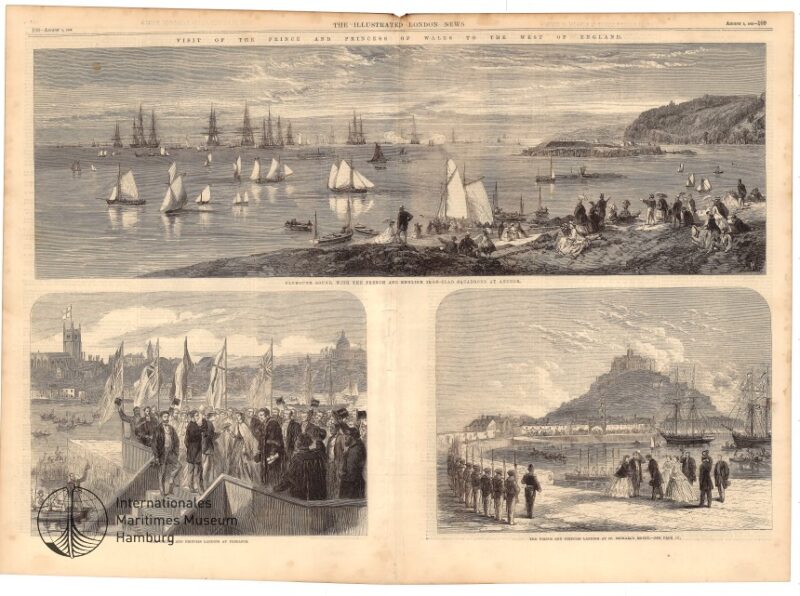 Visit of the Prince and Princess of Wales to the West of England; Plymouth Sound with the french and english Iron-Clad squadrons at anchor; The Prince and the Princess landing at Penzance; The Prince and the Princess landing at St. Michael's Mount