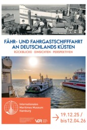 Plakat für Ausstellung über Fährverkehr an Deutschlands Küsten; oben historisches Hafenfoto, unten moderne Fähren, Museum und Daten 19.12.25–12.04.26