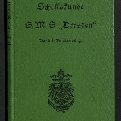 Grüner Leineneinband eines schmalen Buches mit schwarzen Frakturschriftzug „Schiffskunde S.M.S. ‚Dresden‘ Band I. Beschreibung.“, oben rotes „Nr. 6“, darunter schwarzer Reichsadler und Impressum „Berlin 1911, Reichs‑Marine‑Amt“, mit weißem Wasserzeichen‑Logo des Internationalen Maritimen Museums Hamburg in der linken unteren Ecke.