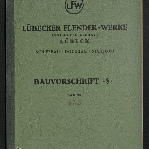 Grüner, strukturiert wirkender Umschlag eines Hefts mit rundem LFW-Logo oben, großem Schriftzug „LÜBECKER FLENDER-WERKE Aktiengesellschaft LÜBECK“, darunter „SCHIFFBAU · DOCKBAU · STAHLBAU“ und zentral „BAUVORSCHRIFT · S“ sowie „BAU NR. 535“, unten links kleines Logo des Internationalen Maritimen Museums Hamburg.