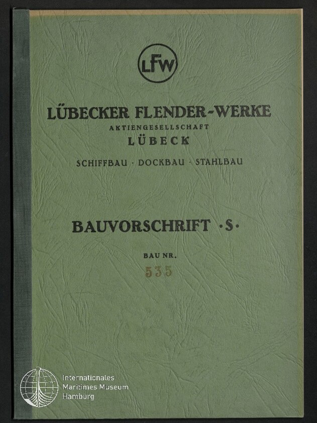 Grüner, strukturiert wirkender Umschlag eines Hefts mit rundem LFW-Logo oben, großem Schriftzug „LÜBECKER FLENDER-WERKE Aktiengesellschaft LÜBECK“, darunter „SCHIFFBAU · DOCKBAU · STAHLBAU“ und zentral „BAUVORSCHRIFT · S“ sowie „BAU NR. 535“, unten links kleines Logo des Internationalen Maritimen Museums Hamburg.