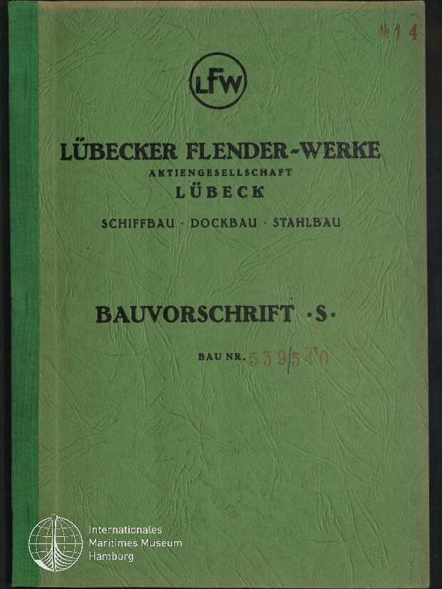Grünes Einbandheft mit rundem LFW-Logo oben, großer Aufschrift „Lübecker Flender‑Werke Aktiengesellschaft Lübeck“, darunter „Schiffbau · Dockbau · Stahlbau“ und Titel „Bauvorschrift S“ mit eingetragener Bau‑Nr. 539/540; unten links weißes Logo des Internationalen Maritimen Museums Hamburg.
