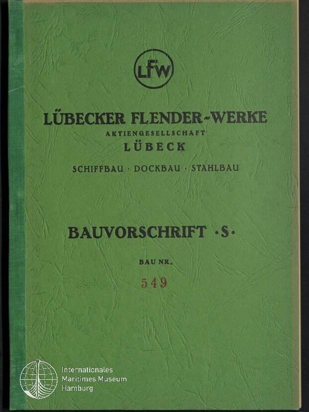 Grünes, strukturiertes Buchcover mit rundem LFW-Logo oben, dem Titel LÜBECKER FLENDER-WERKE Aktiengesellschaft LÜBECK, den Angaben SCHIFFBAU · DOCKBAU · STAHLBAU, der Überschrift BAUVORSCHRIFT S und der Bau‑Nr. 549; unten links das Logo des Internationalen Maritimen Museums Hamburg.