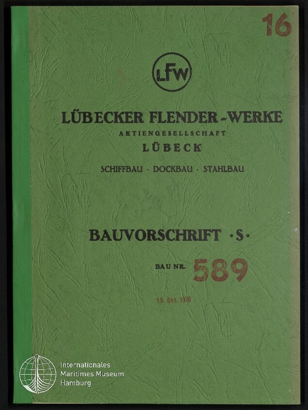 Grünes, strukturiertes Deckblatt eines Dokuments der Lübecker Flender‑Werke mit rundem LFW‑Logo oben, dem Titel „LÜBECKER FLENDER‑WERKE“, den Stichworten „Schiffbau · Dockbau · Stahlbau“, roter Großzahl „589“ als Bau‑Nr., kleinem Datumsstempel „19. Okt. 1970“, roter „16“ oben rechts und weißem Logo des Internationalen Maritimen Museums Hamburg unten links.