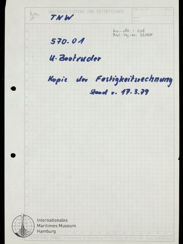 Kariertes Ingenieursformular mit blauer Handschrift 'TNW', '570.01', 'U-Bootruder' und 'Kopie der Festigkeitsrechnung Stand v. 17.3.79', Lochrand links, gedruckter Kopfzeile und Logo des Internationalen Maritimen Museums Hamburg unten links.