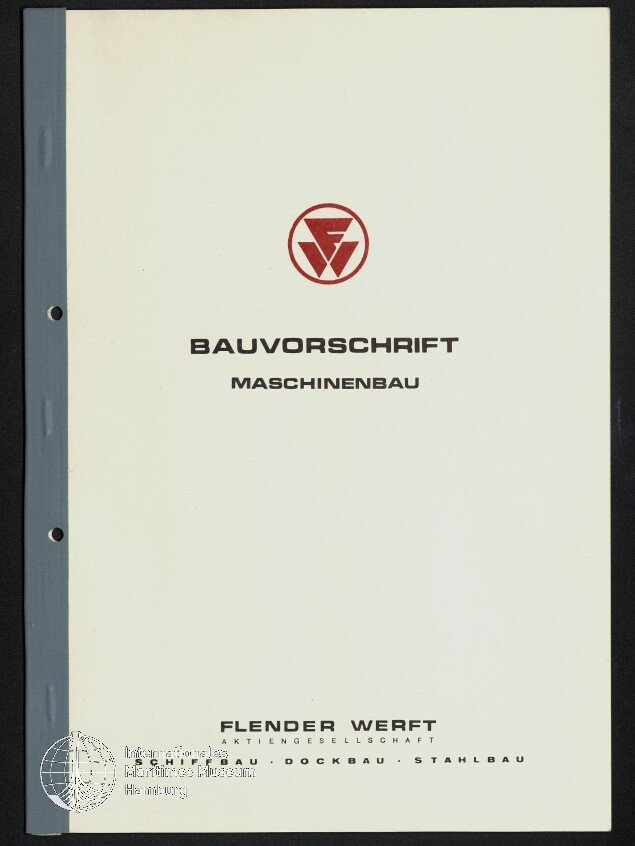 Deckblatt eines weißen Handbuchs mit rotem Firmenlogo oben, der Überschrift BAUVORSCHRIFT und dem Untertitel MASCHINENBAU in der Mitte, einem grauen linken Buchrücken mit zwei Lochungen und dem Firmennamen FLENDER WERFT unten.