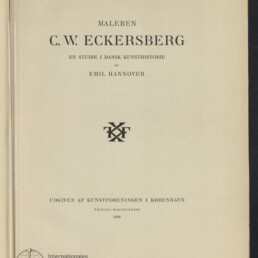 Titelseite eines Buches mit großem Titel Maleren C. W. Eckersberg, dem Untertitel En studie i dansk kunsthistorie und dem Autor Emil Hannover; Veröffentlichungsangabe Udgiven af Kunstforeningen i København 1898, dekoratives Monogramm in der Mitte und Stempel des Internationales Maritimes Museum Hamburg unten links.
