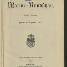 Deckblatt einer Zeitschrift mit dem Titel Marine-Rundschau, blauem Besitzstempel der Stettiner Maschinenbau-Actien-Gesellschaft Vulcan oben, der Jahresangabe Januar bis Dezember 1895, einem Reichsadler-Emblem in der Mitte, Verlagsvermerk Berlin 1895 und dem Logo des Internationalen Maritimen Museums Hamburg unten links.