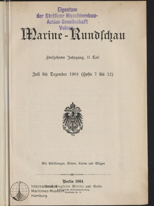 Titelblatt der Zeitschrift „Marine‑Rundschau“ (Juli bis Dezember 1904) mit blauem Stempel „Eigentum der Stettiner Maschinenbau‑Actien‑Gesellschaft Vulcan“ oben, einem großen Adlerwappen in der Mitte und Verlagsangabe „Berlin 1904“.