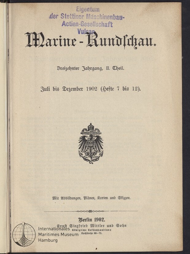 Titelblatt der Zeitschrift Marine‑Rundschau (Dreizehnter Jahrgang, II. Theil), Juli–Dezember 1902, mit großer gotischer Überschrift, kaiserlichem Adlerwappen in der Mitte, Besitzstempel der Stettiner Maschinenbau‑Actien‑Gesellschaft „Vulcan“ oben sowie Verlagsangaben und Museumslogo unten.