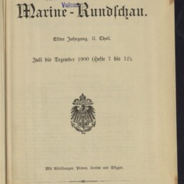Titelblatt einer Ausgabe der Fachzeitschrift Marine-Rundschau in schwarzer Frakturschrift, mit lila Eigentumsstempel der Stettiner Maschinenbau-Actien-Gesellschaft Vulcan oben, der Angabe „Elfter Jahrgang, II. Theil. Juli bis Dezember 1900 (Hefte 7 bis 12)“, einem zentralen Reichsadler-Emblem und unten stehenden Verlagsangaben sowie einem Stempel des Internationalen Maritimen Museums Hamburg.