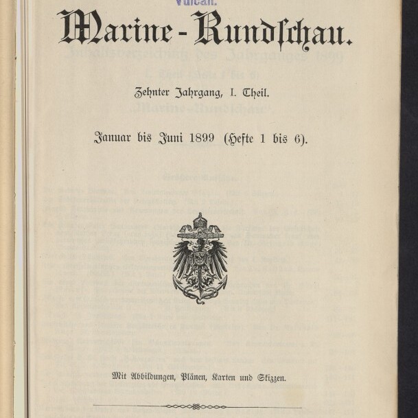 Titelseite der Zeitschrift „Marine‑Rundschau“ (Zehnter Jahrgang, I. Teil, Januar–Juni 1899) mit großem gotischem Titel, blauem Besitzstempel der Stettiner Maschinenbau‑Actien‑Gesellschaft ‚Vulcan‘ oben, dem deutschen Reichsadler in der Mitte und dem Stempel des Internationalen Maritimen Museums Hamburg unten links.