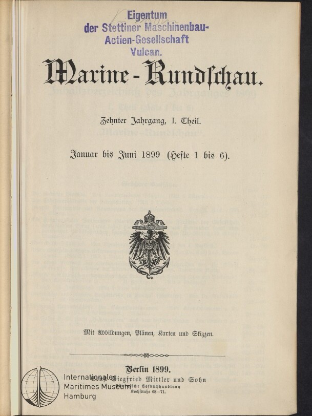 Titelseite der Zeitschrift „Marine‑Rundschau“ (Zehnter Jahrgang, I. Teil, Januar–Juni 1899) mit großem gotischem Titel, blauem Besitzstempel der Stettiner Maschinenbau‑Actien‑Gesellschaft ‚Vulcan‘ oben, dem deutschen Reichsadler in der Mitte und dem Stempel des Internationalen Maritimen Museums Hamburg unten links.
