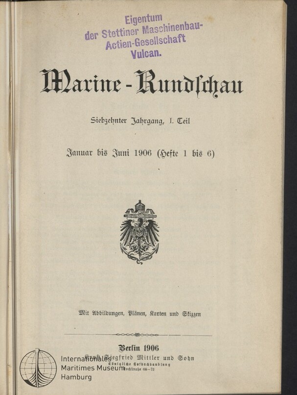 Titelblatt der Fachzeitschrift „Marine‑Rundschau“ (Jahrgang 1906) mit schwarzer Frakturschrift, violettem Besitzstempel »Eigentum der Stettiner Maschinenbau‑Actien‑Gesellschaft Vulcan« oben, kaiserlichem Adlerwappen in der Mitte und Veröffentlichungsangaben (Januar bis Juni 1906, Berlin 1906) unten.