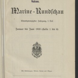 Titelseite der Zeitschrift ‚Marine‑Rundschau‘ (Januar bis Juni 1910) mit großem Frakturschrift‑Titel, Stempel »Eigentum der Stettiner Maschinenbau‑Actien‑Gesellschaft Vulcan« oben, kaiserlichem Adlerwappen in der Mitte sowie Verlagseintrag und Museumsstempel unten.