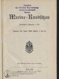 Titelblatt der Zeitschrift Marine‑Rundschau, Zwanzigster Jahrgang I. Teil, Januar bis Juni 1909, mit kaiserlichem Adlerwappen in der Mitte, Stempel «Eigentum der Stettiner Maschinenbau‑Actien‑Gesellschaft Vulcan» oben sowie Verlagsangaben und Museumsstempel unten.