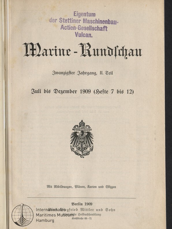 Titelblatt der Zeitschrift Marine‑Rundschau (Juli bis Dezember 1909) mit großer gotischer Titelzeile, violettem Besitzstempel der Stettiner Maschinenbau‑Actien‑Gesellschaft Vulcan oben, kaiserlichem Adlerwappen in der Mitte und Museumssiegel des Internationalen Maritimen Museums Hamburg unten links.