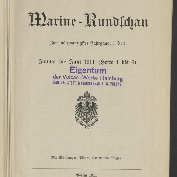 Titelblatt der Zeitschrift „Marine‑Rundschau“ (Januar bis Juni 1911) in gotischer Schrift, mittig violetter Stempel „Eigentum der Vulcan‑Werke Hamburg“, darunter ein Reichsadler‑Emblem und Verlagsangaben.