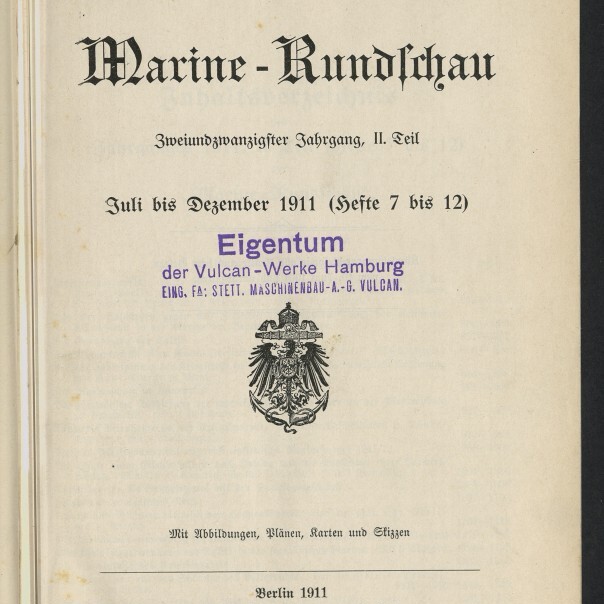 Titelseite der Fachzeitschrift Marine‑Rundschau in schwarzer Frakturschrift, mit Jahresangabe Juli–Dezember 1911, violettem Eigentumsstempel der Vulcan‑Werke Hamburg, darunterschwebendem Reichsadler‑Emblem sowie Verlagsangaben ‚Berlin 1911, Ernst Siegfried Mittler und Sohn‘ und dem Maritimen Museum Hamburg‑Logo.