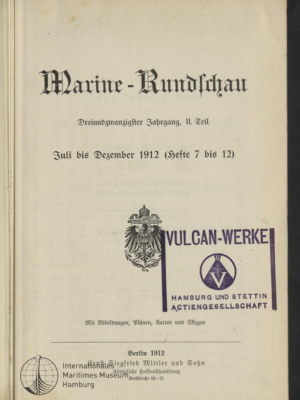 Titelseite einer Zeitschrift mit dem in Frakturschrift geschriebenen Titel „Marine‑Rundschau“, darunter die Angaben „Dreiundzwanzigster Jahrgang, II. Teil“ und „Juli bis Dezember 1912 (Hefte 7 bis 12)“, ein kleiner kaiserlicher Adler als Wappen, ein großer violetter Rechteckstempel „VULCAN‑WERKE Hamburg und Stettin Actiengesellschaft“ in der Bildmitte sowie Verlagsangaben und ein rundes Museumszeichen am unteren Rand.