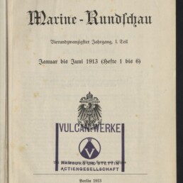 Titelblatt der Zeitschrift „Marine-Rundschau“ in Frakturschrift mit Untertitel „Vierundzwanzigster Jahrgang, I. Teil“ und Datierung „Januar bis Juni 1913 (Hefte 1 bis 6)“, darüber ein gedruckter Reichsadler, ein violetter Stempel „VULCAN-WERKE“ mit Logo sowie Verlagsangaben und Maritimes Museum Hamburg-Siegel unten links.