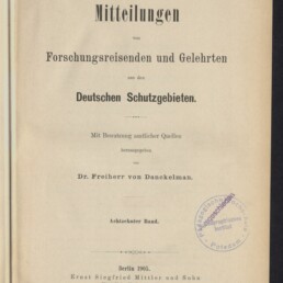Titelblatt einer 1905 erschienenen deutschen Publikation mit großer Überschrift 'Mitteilungen von Forschungsreisenden und Gelehrten aus den Deutschen Schutzgebieten', Herausgeber Dr. Freiherr von Danckelmann, Hinweis auf den achtzehnten Band, Verlagsangabe 'Berlin 1905, Ernst Siegfried Mittler und Sohn' und ein runder Stempel rechts.