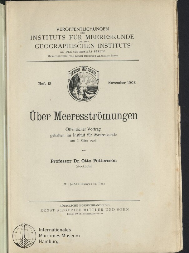 Titelblatt einer Publikation des Instituts für Meereskunde und des Geographischen Instituts der Universität Berlin (Heft 12, November 1908) mit dem Titel „Über Meeresströmungen“, einem Emblem, Angaben zum öffentlichen Vortrag von Professor Dr. Otto Pettersson (6. März 1908) sowie Stempel des Internationalen Maritimen Museums Hamburg.