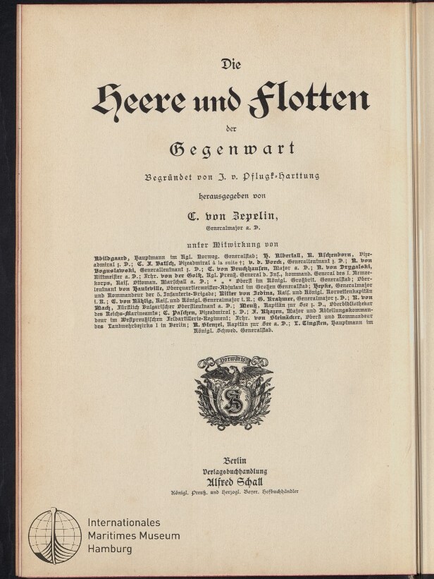 Titelseite eines Buches mit dem großen Frakturtitel „Die Heere und Flotten der Gegenwart“, darunter Herausgeber‑ und Verlagsangaben (u. a. C. von Zeppelin, Verlag Alfred Schall, Berlin), ein ornamentales Wappen in der Mitte und das Logo des Internationalen Maritimen Museums Hamburg unten links.
