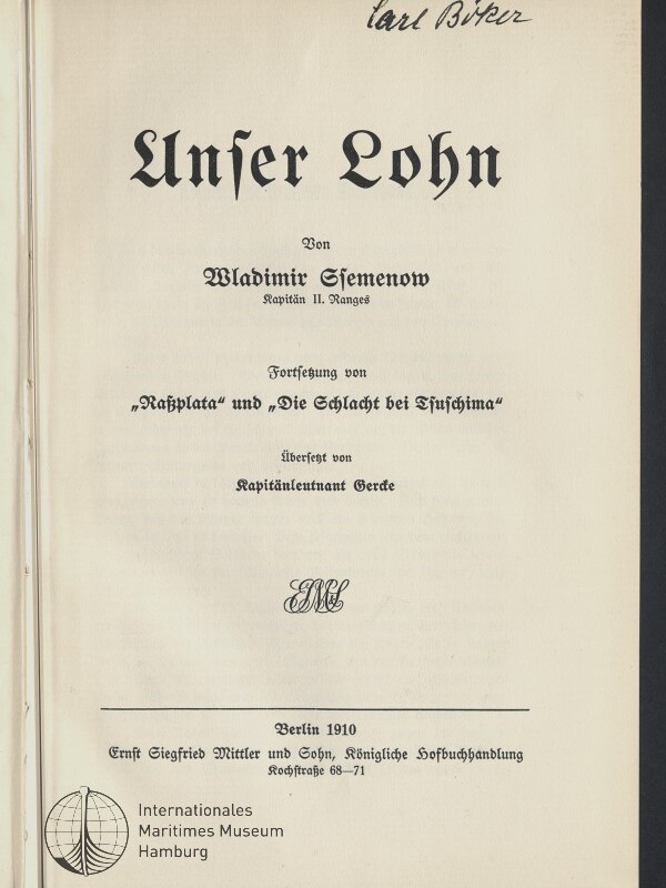 Titelblatt des Buchs „Unser Lohn“ in Frakturschrift von Wladimir Semenow mit Angaben zur Übersetzung und Verlag (Berlin 1910), Stempel des Internationalen Maritimen Museums Hamburg unten links und handschriftlicher Notiz oben rechts.