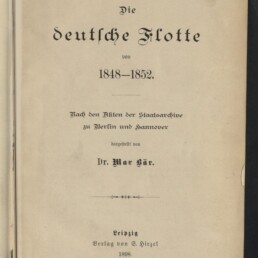 Titelseite eines historischen Buches mit dem gotisch gesetzten Titel „Die deutsche Flotte von 1848–1852“, darunter Verfasserangabe Dr. Max Bär, Erscheinungsort Leipzig, Verlag S. Hirzel 1898 und links unten Stempel des Internationalen Maritimen Museums Hamburg.