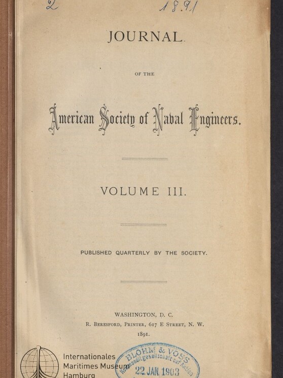 Vergilbte Titelseite eines Journals mit der Überschrift „Journal of the American Society of Naval Engineers. Volume III.“, Druckangabe „Washington, D.C., 1891“, handschriftlichen Notizen oben, blauem Rundstempel „BLOHM & VOSS HAMBURG 29 JAN. 1903“ und Museumslogo unten links.