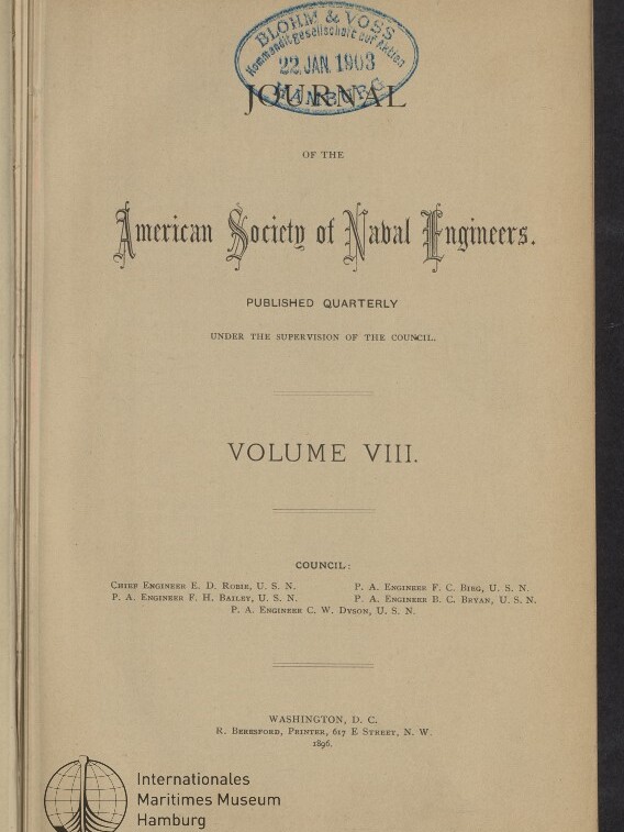 Titelseite des Journals der American Society of Naval Engineers, Volume VIII, in ornamentaler Schrift mit blauem ovalem Stempel oben (22. Jan. 1903), Hinweis „Published Quarterly“, Orts- und Jahresangabe Washington, D.C. 1896 sowie dem Logo des Internationalen Maritimen Museums Hamburg unten links.