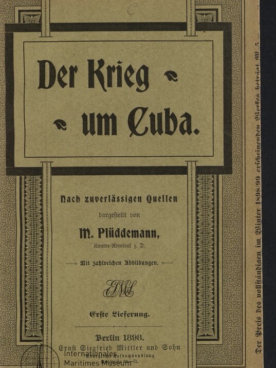 Titelblatt einer historisch gestalteten Broschüre mit großem Fraktur-Titel „Der Krieg um Cuba.“, dekorativem Rahmen, dem Untertitel ‚Nach zuverlässigen Quellen‘, dem Autorennamen M. Plüddemann, Veröffentlichungsangabe Berlin 1898 und einem Rundstempel unten links.