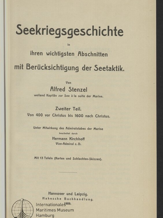 Titelseite eines Buchs mit dem Titel „Seekriegsgeschichte“ von Alfred Stenzel, »Zweiter Teil: Von 400 v. Chr. bis 1600 n. Chr.«, Herausgeber Hermann Kirchhoff, Verlagsangabe Hannover/Leipzig 1909 und Stempel „Maritimes Museum Hamburg“.