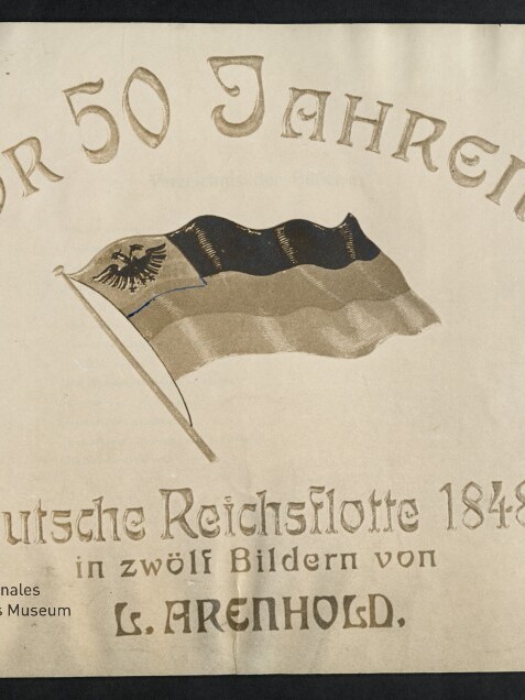 Titelblatt einer Publikation mit der großen Überschrift „Vor 50 Jahren!“, einer wehenden schwarz-rot-goldenen Flagge mit Reichsadler und dem Text „Die Deutsche Reichsflotte 1848-1852 in zwölf Bildern von L. Arenhold“ sowie dem Logo des Internationalen Maritimen Museums Hamburg.