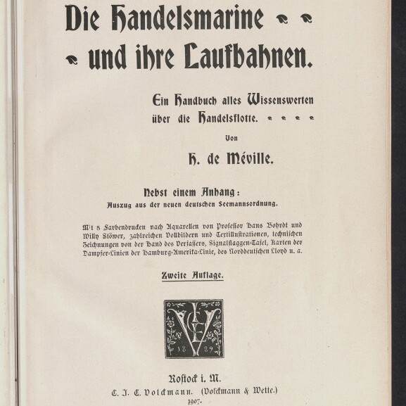 Titelblatt eines Buches in Frakturschrift mit großem Titel Die Handelsmarine und ihre Laufbahnen, Untertitel und Autor H. de Méville, Verlagsangaben Rostock i. M., C. J. E. Volckmann 1907, dekorativem Quadratsignet in der Mitte und Stempel des Internationalen Maritimen Museums Hamburg unten links.