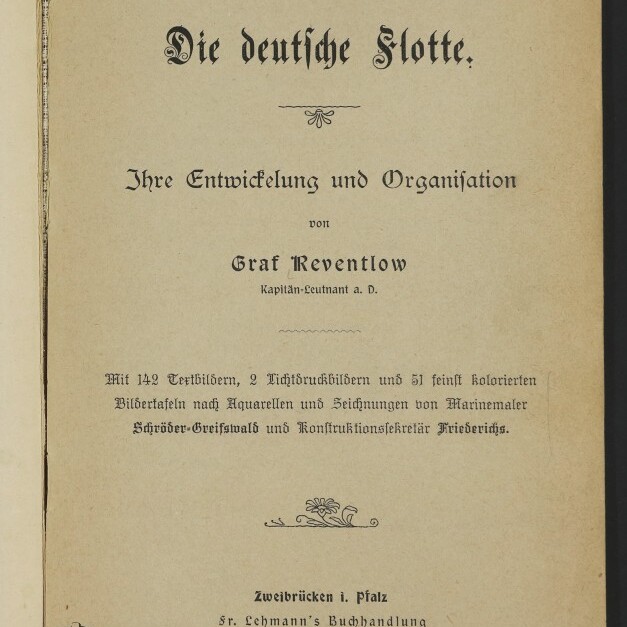 Titelblatt eines alten Buchs auf vergilbtem Papier mit schwarzer Frakturschrift Die deutsche Flotte, Untertitel Ihre Entwickelung und Organisation, Verfasser Graf Reventlow, Verlagsangabe Zweibrücken i. Pfalz, Fr. Lehmann's Buchhandlung 1901 sowie einem Museumssiegel des Internationalen Maritimen Museums Hamburg unten links.