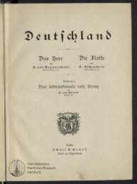 Titelblatt eines Buches mit dem groß in Frakturschrift geschriebenen Wort „Deutschland“, darunter die Kapitelüberschriften „Das Heer“ und „Die Flotte“, Verlagsangaben, ein dekoratives Wappen in der Seitenmitte und das Logo des Internationalen Maritimen Museums Hamburg unten links.