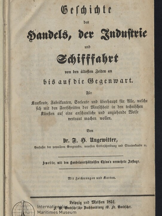 Titelblatt eines deutschsprachigen Buches in Frakturschrift: Geschichte des Handels, der Industrie und Schifffahrt bis auf die Gegenwart, von Dr. F. H. Ungewitter, Leipzig und Meißen 1851, mit Stempel des Maritimen Museums Hamburg unten links.