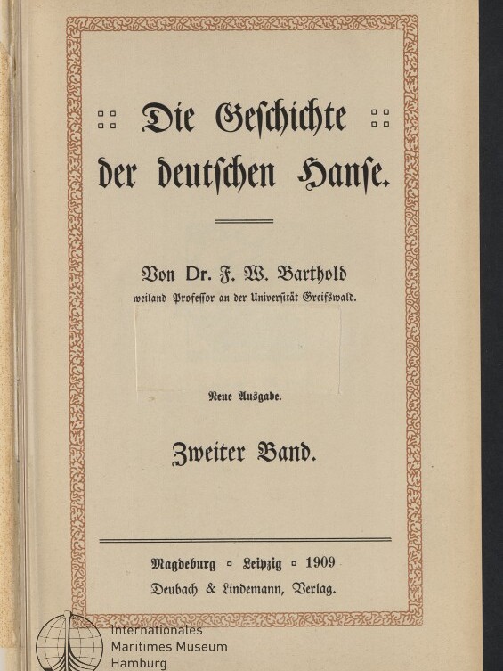 Titelblatt eines Buchs: Die Geschichte der deutschen Hanse von Dr. F. W. Barthold, Zweiter Band, Magdeburg/Leipzig 1909.