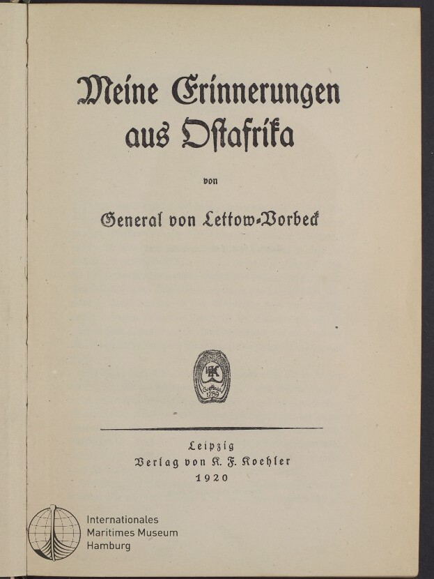 Titelblatt: Meine Erinnerungen aus Ostafrika von General von Lettow-Vorbeck, Leipzig 1920, Verlag K. F. Koehler, Museumstempel unten links.