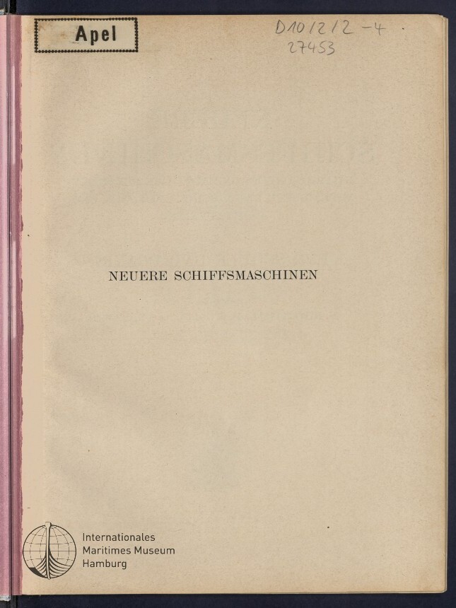 Titelseite mit mittigem Titel NEUERE SCHIFFSMASCHINEN, Aufkleber Apel oben links, handschriftliche Nummer oben rechts und Museumslogo unten links.